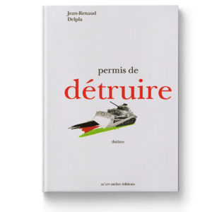 Permis de détruire de Jean-Renaud Delpla