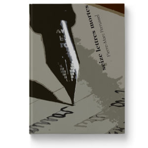 Seize Lettres Mortes de Pierre Marc Perrussel