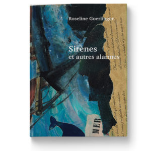 Sirènes et autres alarmes de Roseline Goerlinger