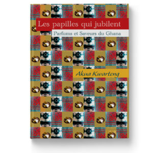 Les papilles qui jubilent de Akua Kwarteng