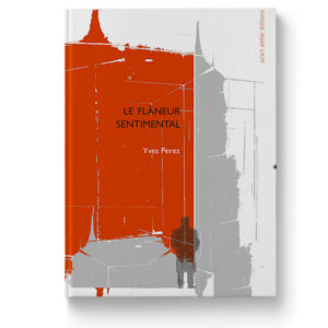 Le flâneur sentimental d'Yves Perez