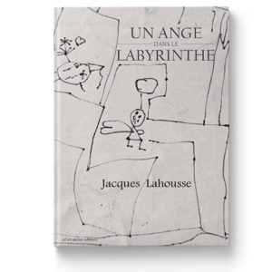 Un ange dans le labyrinthe de Jacques Lahousse