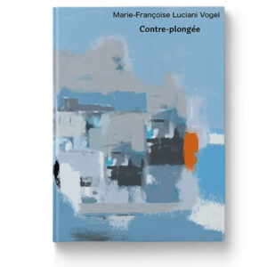 Contre-plongée de Marie-Françoise Luciani Vogel