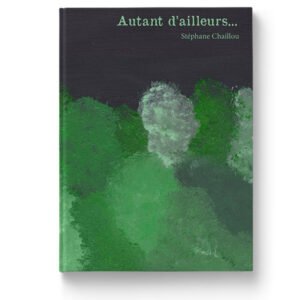 Autant d'ailleurs de Stéphane Chaillou