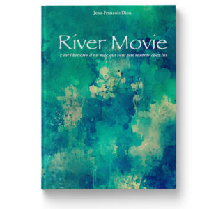 River Movie de Jean-François Dion