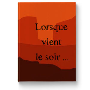 Lorsque vient le soir de Bernard Schurr