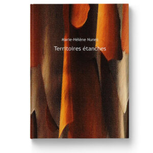 Territoires étanches de Marie-Hélène Nunez