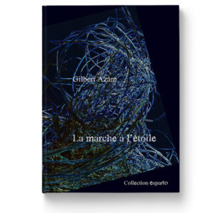 La marche à l'étoile de Gilbert Azam