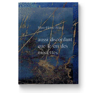 Aussi discordant que le cri des mouettes de Marie-Hélène Nunez