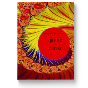 Jaune Cerise de Monique Thomières