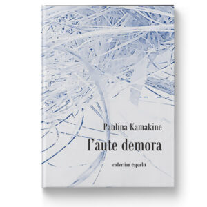 L'aute demora de Paulina Kamakine