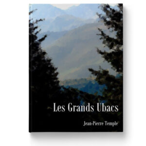 Les Grands Ubacs de Jean-Pierre Temple
