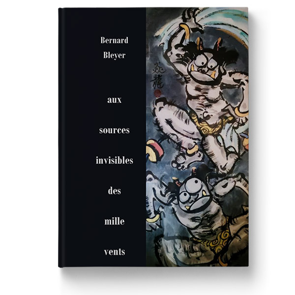 Aux sources invisibles des mille vents de Bernard Bleyer